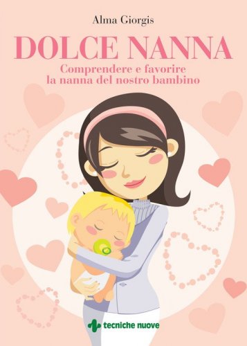 Dolce nanna. Comprendere e favorire la nanna del nostro bambino