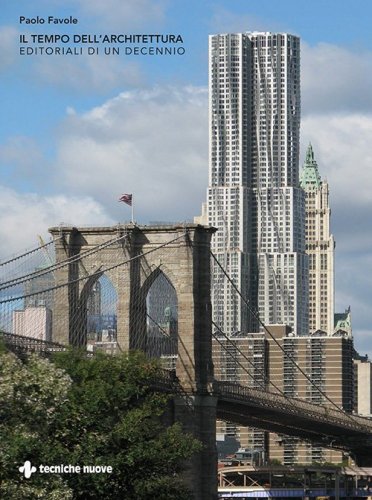 Il tempo dell'architettura. Editoriali di un decennio
