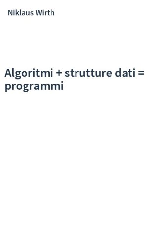 Algoritmi + strutture dati = programmi