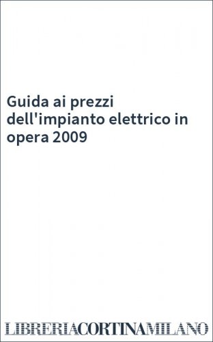 Guida ai prezzi dell'impianto elettrico in opera 2009