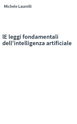 lE leggi fondamentali dell'intelligenza artificiale