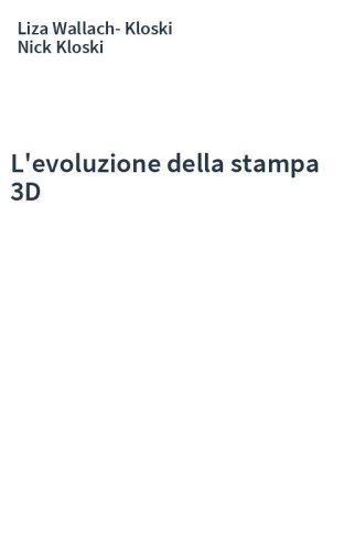 L'evoluzione della stampa 3D