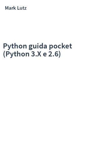 Python guida pocket (Python 3.X e 2.6)