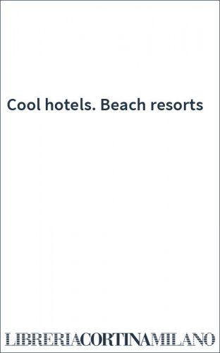 Cool hotels. Beach resorts