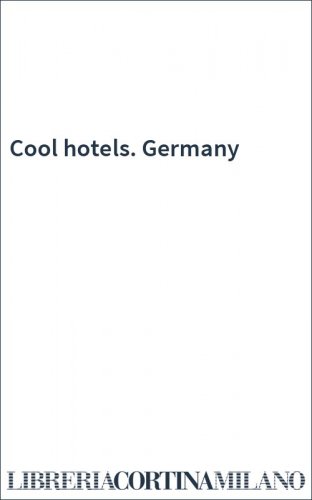 Cool hotels. Germany