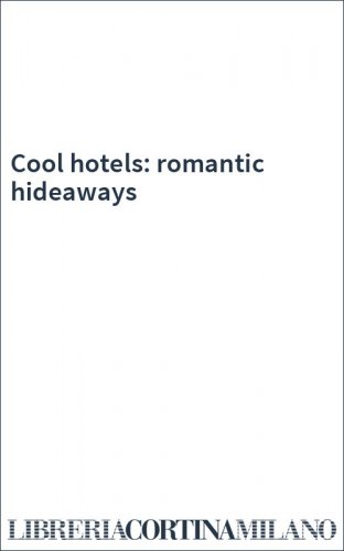 Cool hotels: romantic hideaways
