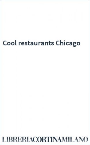 Cool restaurants Chicago