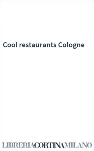 Cool restaurants Cologne