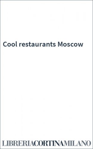 Cool restaurants Moscow