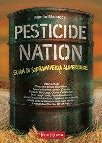 Pesticide nation. Guida di sopravvivenza alimentare