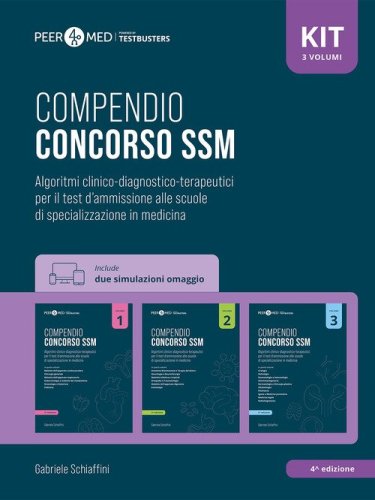 Peer4Med. Kit Compendio Concorso SSM. Algoritmi clinico-diagnostico-terapeutici per il test d'ammissione alle scuole di specializzazione in medicina