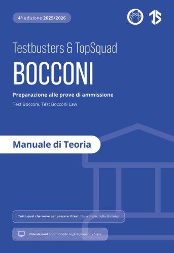 Testbusters. Bocconi. Manuale di Teoria. Preparazione alle prove di ammissione Test Bocconi e Test Bocconi Law