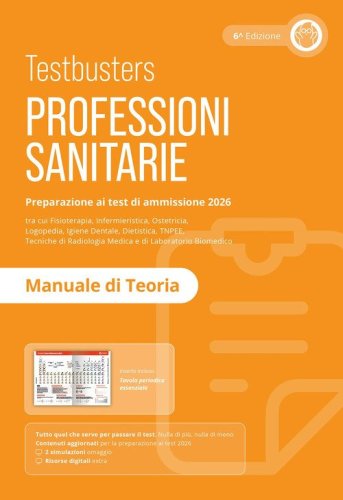Testbusters. Professioni sanitarie 2026. Manuale di teoria. Preparazione ai test di ammissione