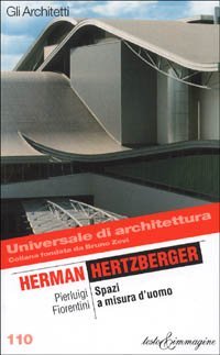 Herman Hertzberger. Spazi a misura d'uomo
