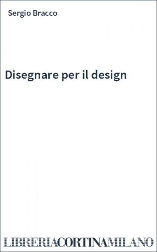 Disegnare per il design