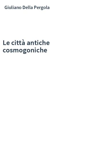 Le città antiche cosmogoniche