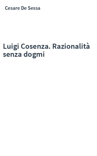 Luigi Cosenza. Razionalità senza dogmi