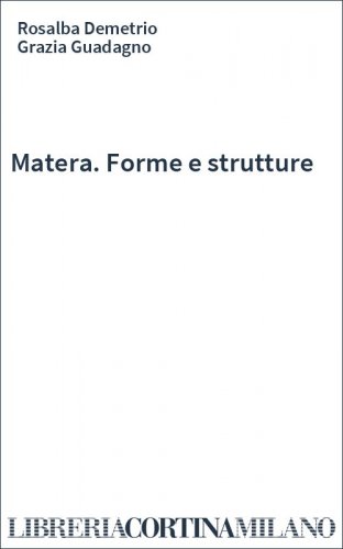 Matera. Forme e strutture