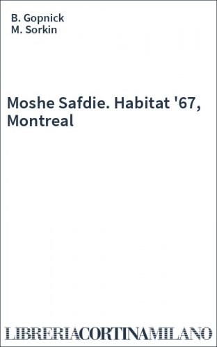 Moshe Safdie. Habitat '67, Montreal