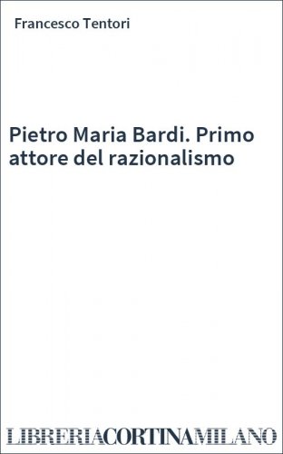 Pietro Maria Bardi. Primo attore del razionalismo