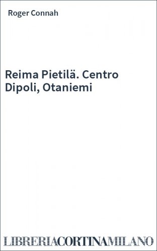 Reima Pietilä. Centro Dipoli, Otaniemi