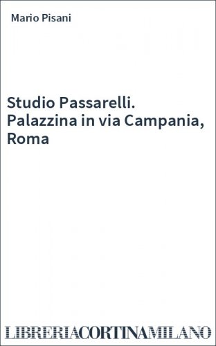 Studio Passarelli. Palazzina in via Campania, Roma