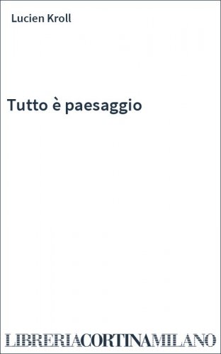 Tutto è paesaggio