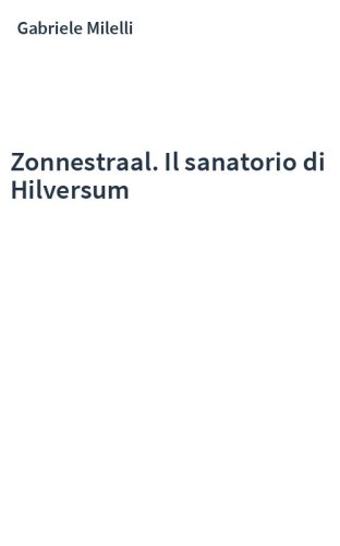 Zonnestraal. Il sanatorio di Hilversum