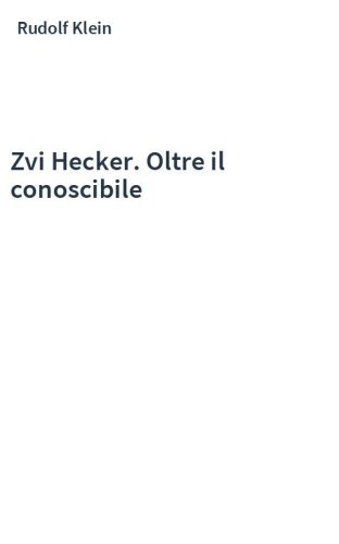Zvi Hecker. Oltre il conoscibile