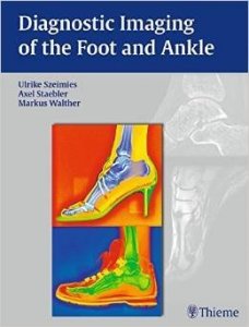 Diagnostic Imaging of the Foot and Ankle