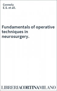 Fundamentals of operative techniques in neurosurgery.
