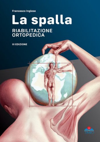 La spalla. Riabilitazione ortopedica