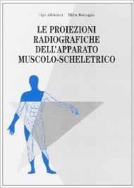 Le proiezioni radiografiche dell'apparato muscolo-scheletrico