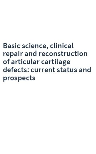 Basic science, clinical repair and reconstruction of articular cartilage defects: current status and prospects
