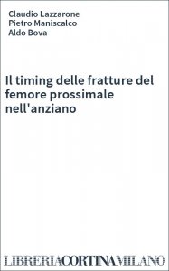 Il timing delle fratture del femore prossimale nell'anziano