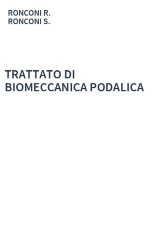 TRATTATO DI BIOMECCANICA PODALICA