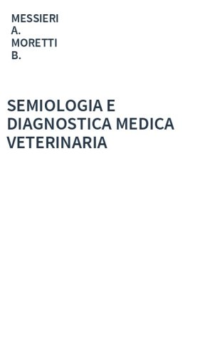 SEMIOLOGIA E DIAGNOSTICA MEDICA VETERINARIA