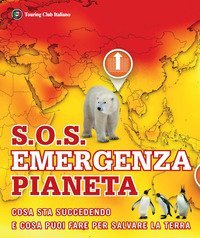 S.O.S. Emergenza pianeta. Cosa sta succedendo e cosa puoi fare per salvare la terra