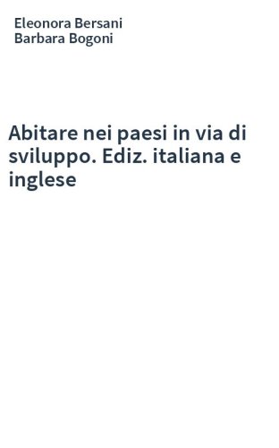 Abitare nei paesi in via di sviluppo. Ediz. italiana e inglese