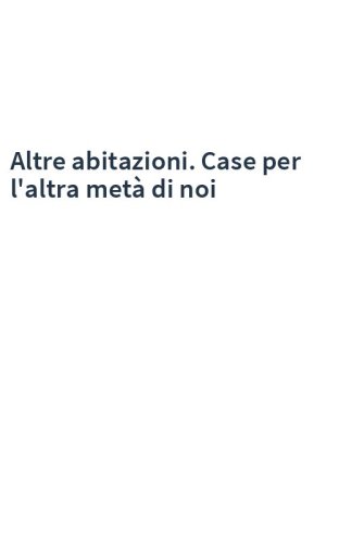 Altre abitazioni. Case per l'altra metà di noi