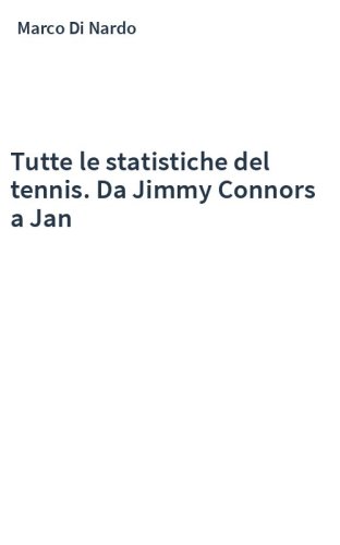 Tutte le statistiche del tennis. Da Jimmy Connors a Jan