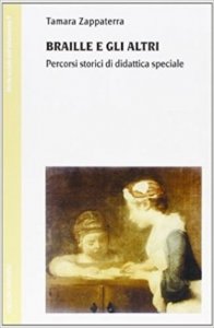Braille e gli altri. Percorsi storici di didattica speciale