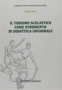 Il turismo scolastico come strumento di didattica informale