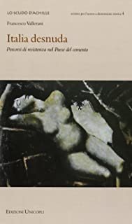 Italia desnuda. Percorsi di resistenza nel Paese del cemento