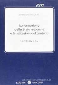 La formazione dello Stato regionale e le istituzioni del contado. Secoli XIV e XV