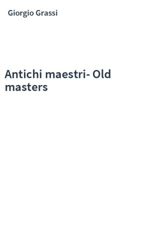 Antichi maestri-Old masters