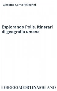Esplorando Polis. Itinerari di geografia umana