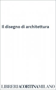 Il disegno di architettura