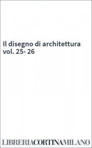 Il disegno di architettura vol. 25-26