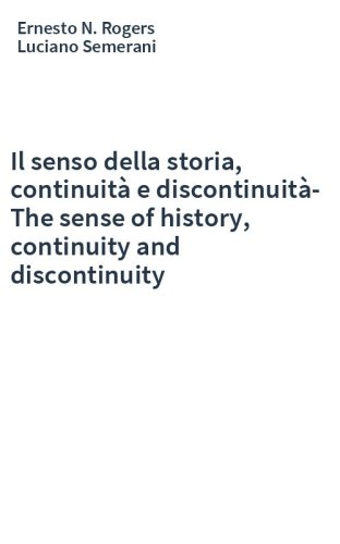 Il senso della storia, continuità e discontinuità-The sense of history, continuity and discontinuity